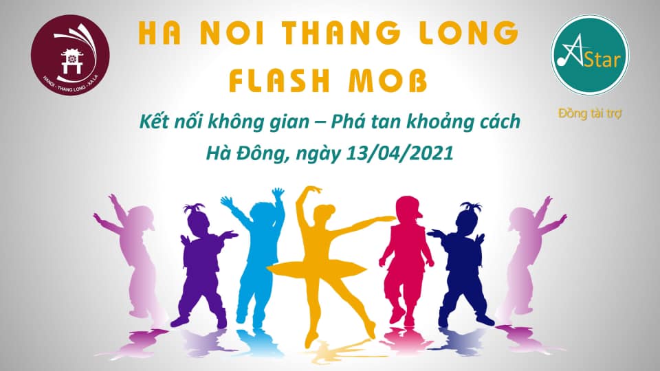 Trung tâm nghệ thuật A Star hân hạnh là đơn vị đồng hành cùng cuộc thi Hà Nội Thăng Long Flashmob